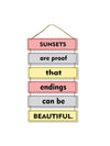 Sunsets Are Proof That Endings Can Be Beautiful 6 Blocks Wooden Wall Hanging