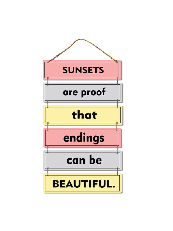 Sunsets Are Proof That Endings Can Be Beautiful 6 Blocks Wooden Wall Hanging