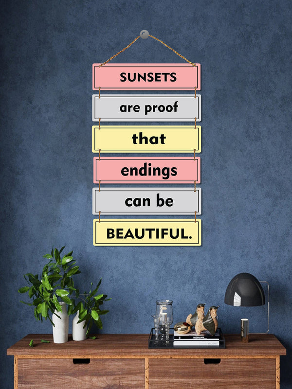 Sunsets Are Proof That Endings Can Be Beautiful 6 Blocks Wooden Wall Hanging