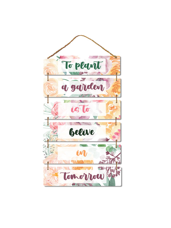 To Plant A Garden is to Believe in Tomorrow 6 Blocks Wooden Wall Hanging