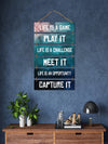 Life is A Game Play It, Life is Challenge Meet It, Life is an Opportunity Capture It 6 Blocks Wooden Wall Hanging