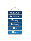 WEIRD: Wonderful, Exciting, interesting, Real, Different 6 Blocks Wooden Wall Hanging